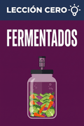 Portada del ebook «Lección cero: Fermentados», guía para principiantes