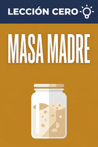 Portada del ebook «Lección cero: Masa madre», guía para principiantes
